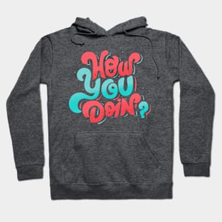 How you doing? Hoodie